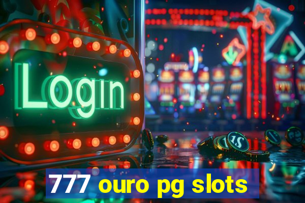 777 ouro pg slots